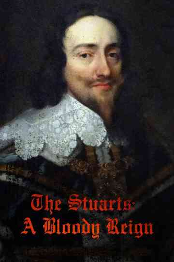 The Stuarts: A Bloody Reign Poster