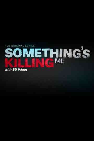 Something's Killing Me Poster