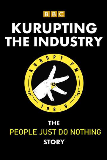 Kurupting the Industry The People Just Do Nothing Story Poster