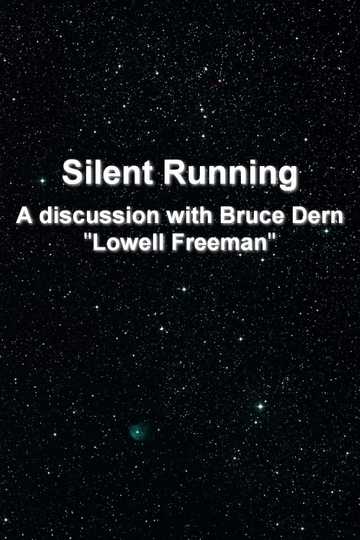 Silent Running A Discussion With Bruce Dern Lowell Freeman