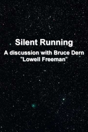 Silent Running A Discussion With Bruce Dern Lowell Freeman
