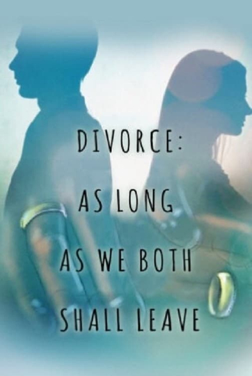 Divorce As Long As We Both Shall Leave