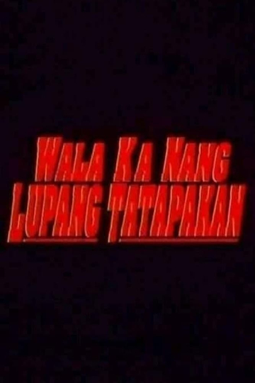 Wala Ka Nang Lupang Tatapakan Poster