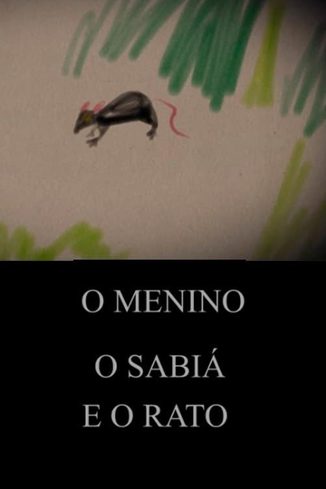 O Menino, o Sabiá e o Rato Poster