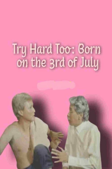 Try Hard Too Born on the 3rd of July