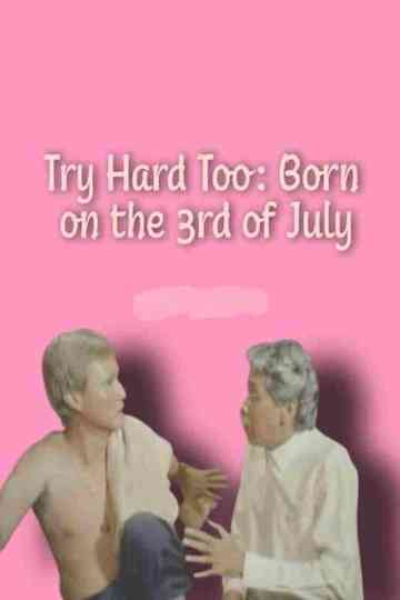 Try Hard Too Born on the 3rd of July