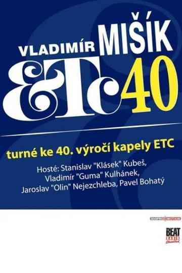 Vladimír Mišík & ETC... 40 let Poster