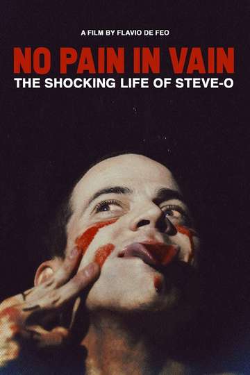 NO PAIN IN VAIN  The Shocking Life of SteveO Poster