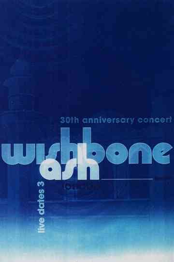 Wishbone Ash  30th Anniversary Concert  Live Dates 3