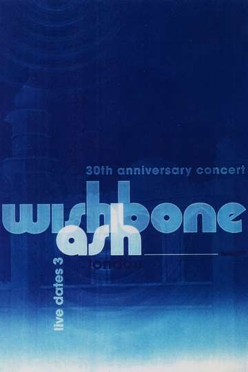Wishbone Ash  30th Anniversary Concert  Live Dates 3