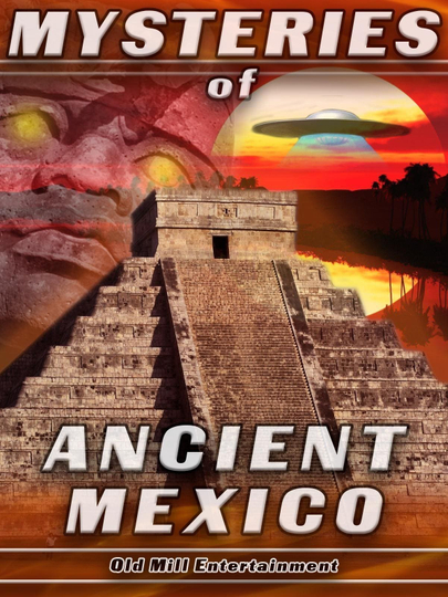 Mysteries Of Ancient Mexico