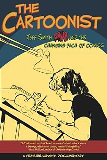 The Cartoonist: Jeff Smith, BONE and the Changing Face of Comics