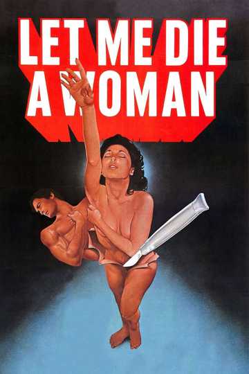 Let Me Die a Woman Poster