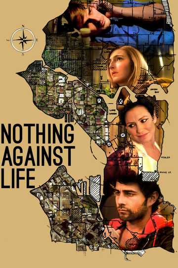 Nothing Against Life Poster