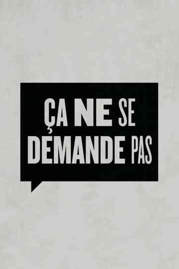 Ça ne se demande pas
