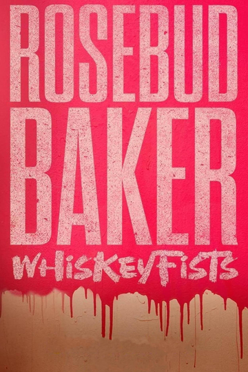 Rosebud Baker Whiskey Fists Poster