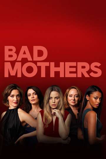 Bad Mothers Poster