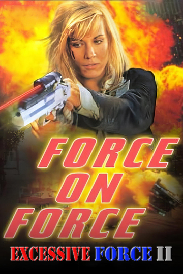 Excessive Force II: Force on Force