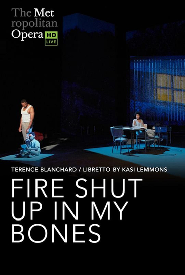 The Metropolitan Opera: Fire Shut Up in My Bones