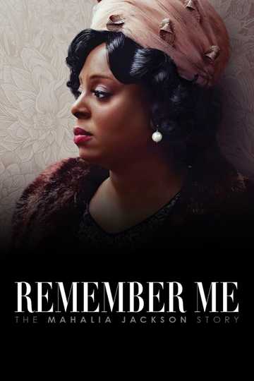 Remember Me: The Mahalia Jackson Story Poster