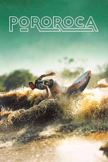 Pororoca Surfing the Amazon Poster