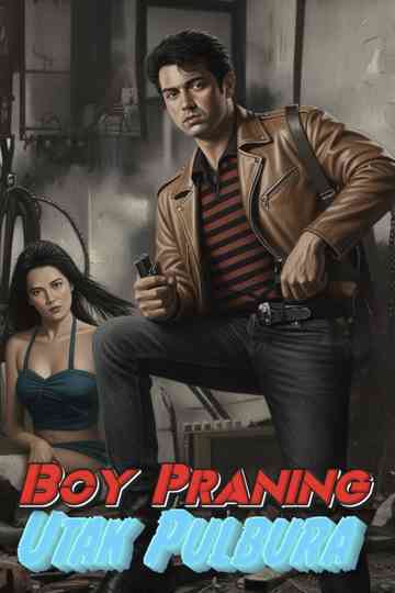 Boy Praning: Utak Pulbura Poster