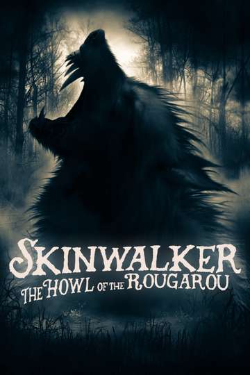 Skinwalker The Howl of the Rougarou