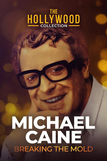 Michael Caine: Breaking the Mold Poster