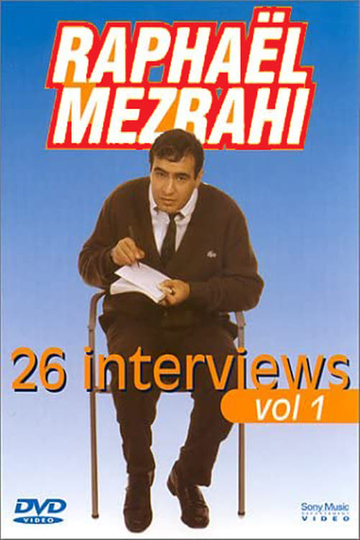 Raphaël Mezrahi  Les interviews 26 interviews Vol 1