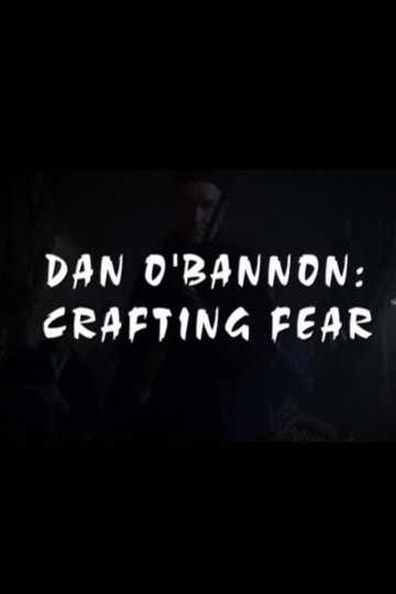 Dan O'Bannon: Crafting Fear