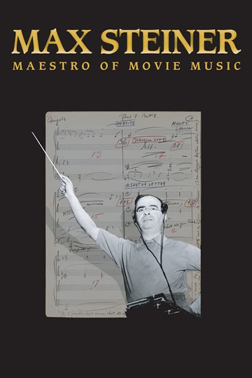 Max Steiner: Maestro of Movie Music Poster