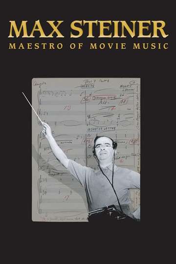 Max Steiner: Maestro of Movie Music Poster