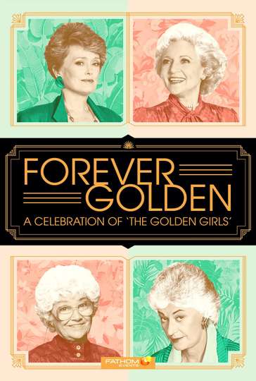 Forever Golden A Celebration of the Golden Girls Poster