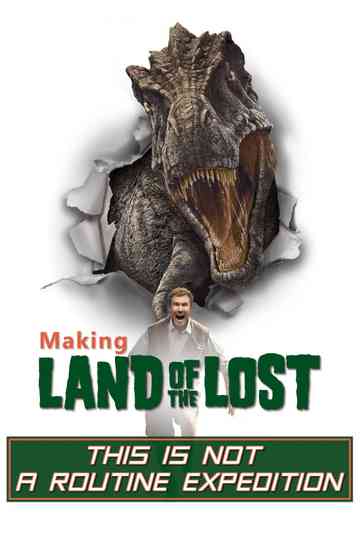 This Is Not a Routine Expedition Making of Land of the Lost Poster