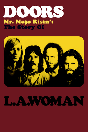 Doors: Mr. Mojo Risin' - The Story of L.A. Woman Poster