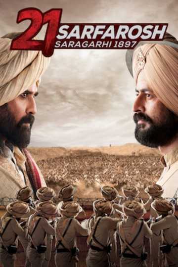 21 Sarfarosh - Saragarhi 1897 Poster