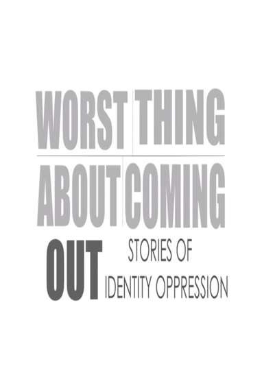 Worst Thing About Coming Out Poster