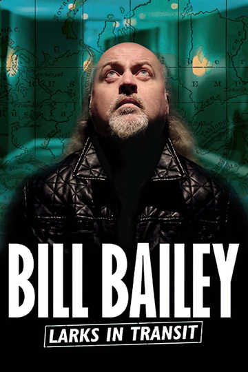 Bill Bailey: Larks in Transit