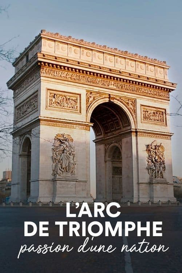 The Arc de Triomphe: A Nation's Passion Poster