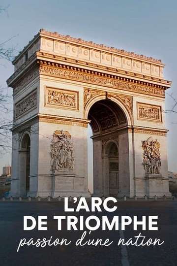 The Arc de Triomphe A Nations Passion Poster