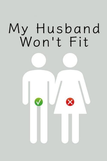 My Husband Won't Fit Poster