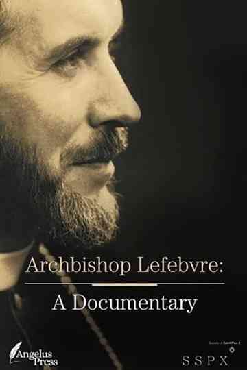 Archbishop Lefebvre A Documentary