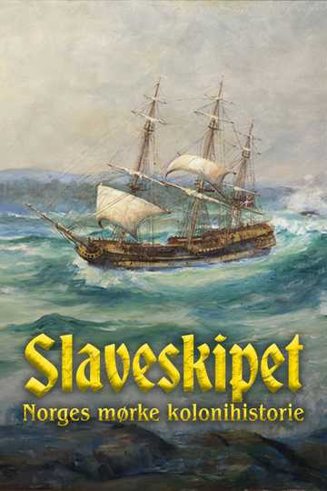 Slaveskipet Norges mørke kolonihistorie Poster