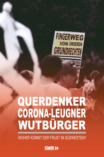 Querdenker CoronaLeugner Wutbürger  Woher kommt der Frust im Südwesten Poster