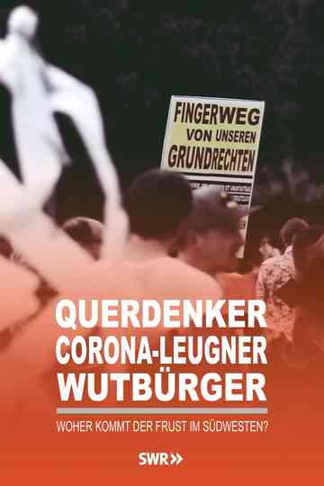 Querdenker CoronaLeugner Wutbürger  Woher kommt der Frust im Südwesten