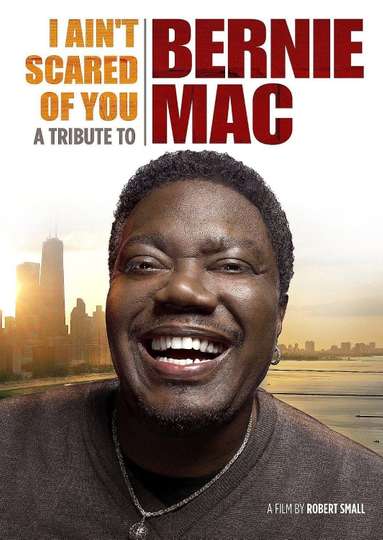 I Aint Scared of You A Tribute to Bernie Mac Poster