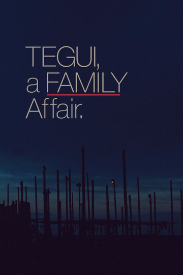 Tegui: Un asunto de familia Poster