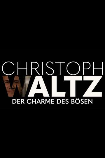 Christoph Waltz  The Charm of Evil