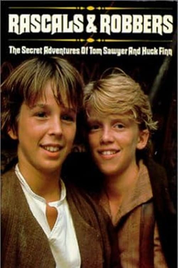 Rascals and Robbers: The Secret Adventures of Tom Sawyer and Huck Finn Poster