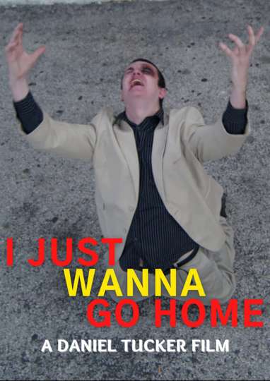 I Just Wanna Go Home Poster